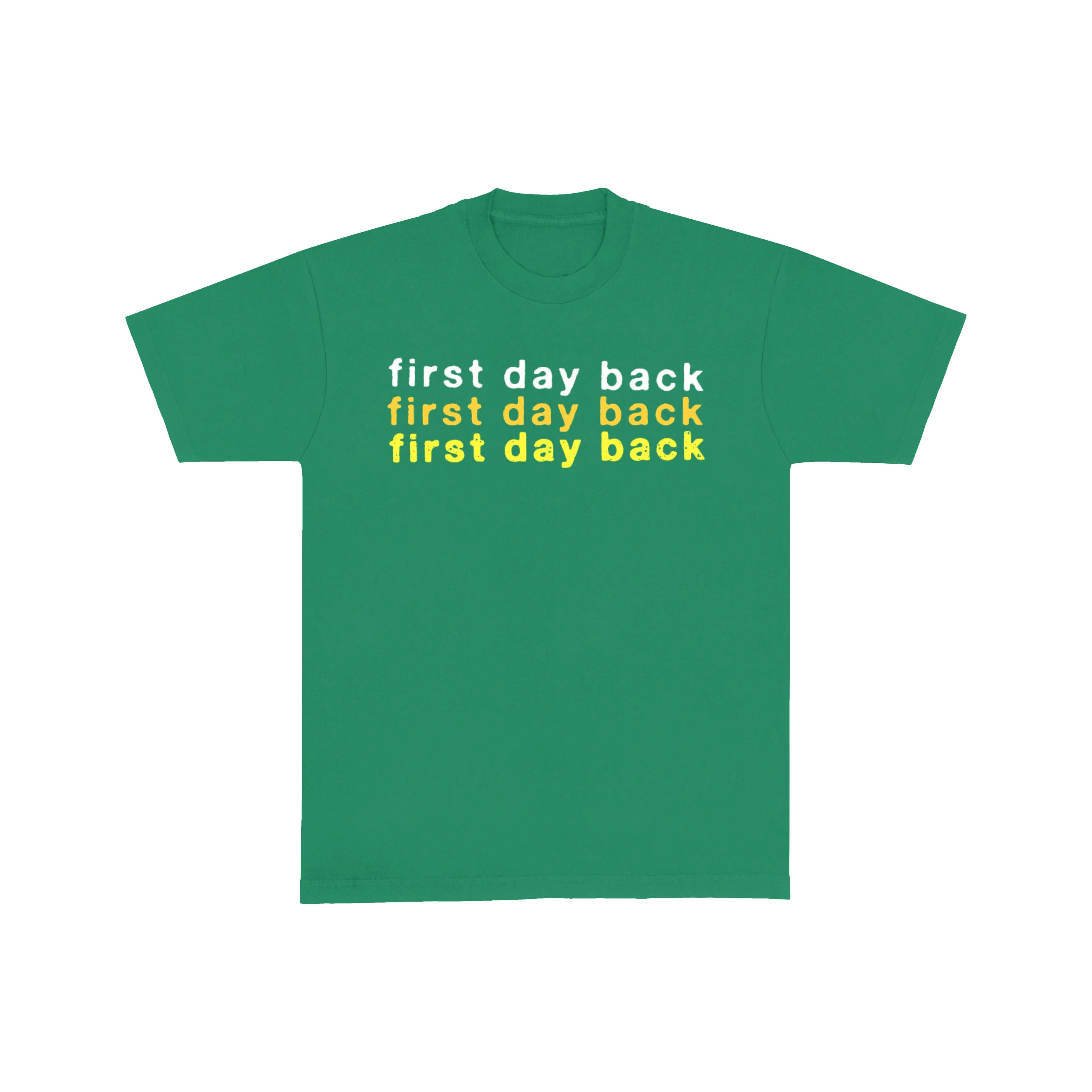 First Day Back green tee